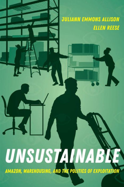 Unsustainable: Amazon, Warehousing, And The Politics Of Exploitation