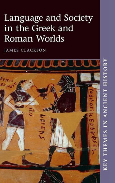Language And Society In The Greek And Roman Worlds (Key Themes In Ancient History) - 9780521192354