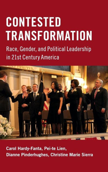 Contested Transformation: Race, Gender, And Political Leadership In 21St Century America - 9780521196437
