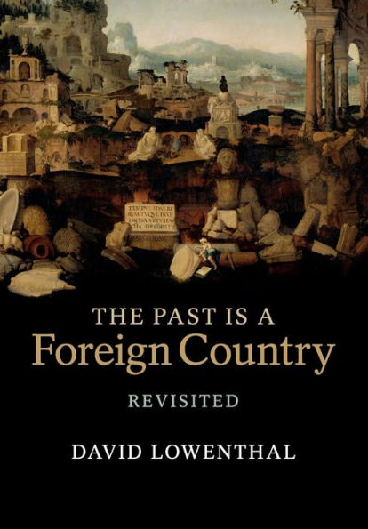 The Past Is A Foreign Country – Revisited - 9780521616850