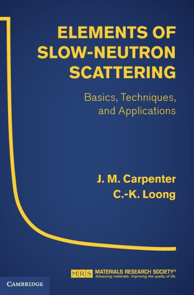 Elements Of Slow-Neutron Scattering: Basics, Techniques, And Applications