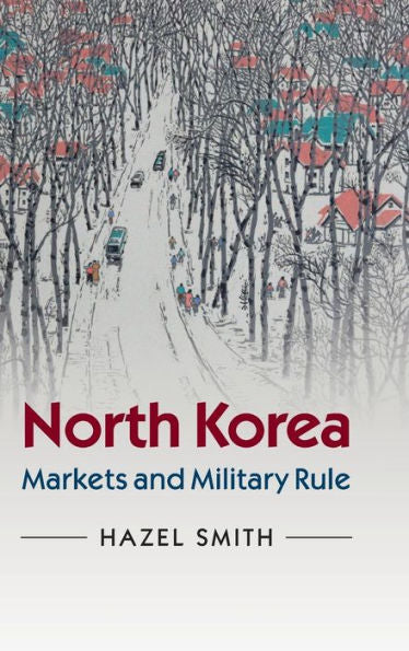 North Korea: Markets And Military Rule