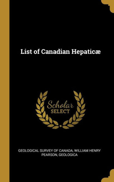 List Of Canadian Hepaticæ - 9780526597543