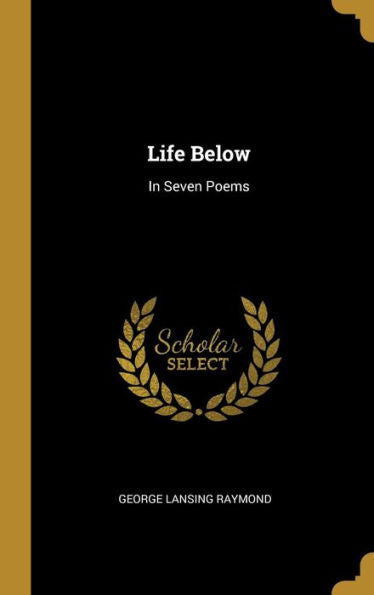 Life Below: In Seven Poems