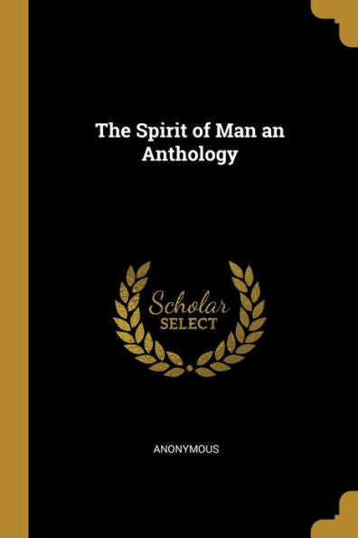 The Spirit Of Man An Anthology