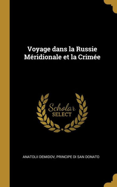 Voyage Dans La Russie Méridionale Et La Crimée (French Edition)