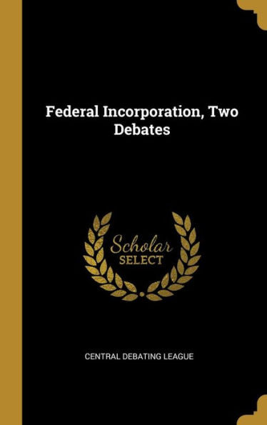 Federal Incorporation, Two Debates