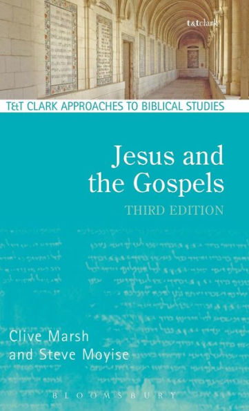 Jesus And The Gospels (T&T Clark Approaches To Biblical Studies) - 9780567656193