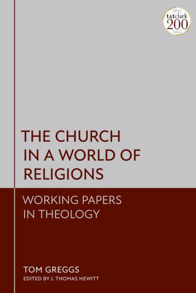 The Church In A World Of Religions: Working Papers In Theology