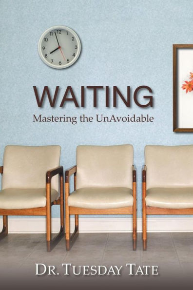 Waiting | Mastering The Unavoidable | Overcoming Life's Waiting Seasons