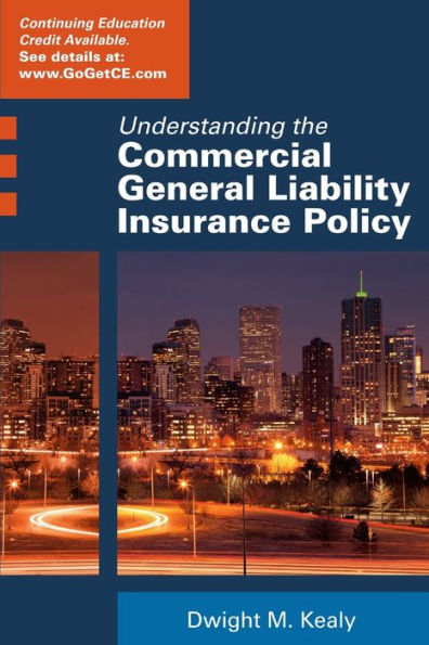 Understanding The Commercial General Liability Policy