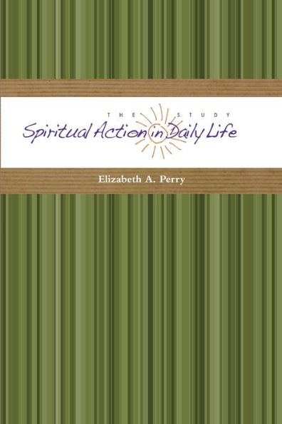 The Study: Spiritual Action In Daily Life