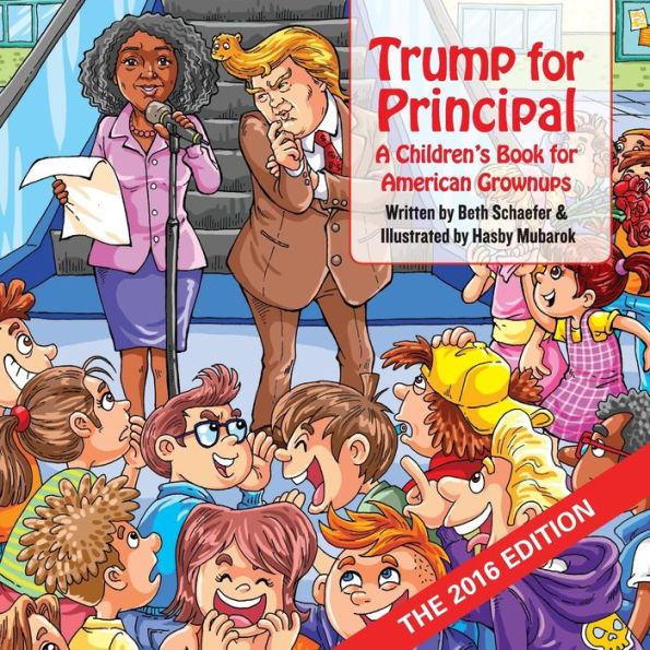 Trump For Principal: A Children's Book For American Grownups