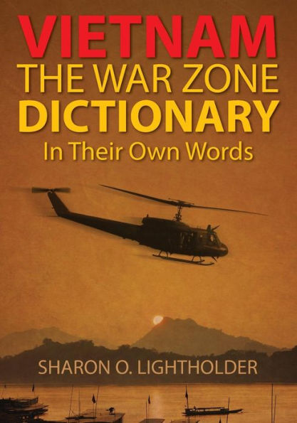 Vietnam: The War Zone Dictionary In Their Own Words - 9780578171357
