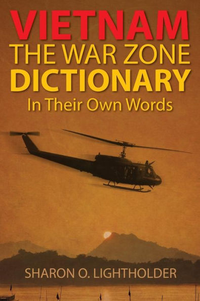 Vietnam: The War Zone Dictionary In Their Own Words - 9780578171364