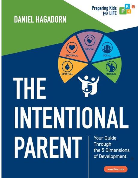 The Intentional Parent: Your Guide Through The 5 Dimensions Of Development