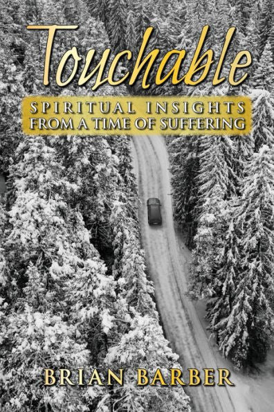 Touchable: Spiritual Insights From A Time Of Suffering
