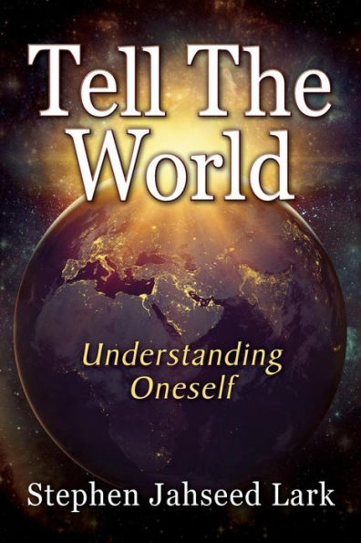 Tell The World: Understanding Oneself - 9780578204819