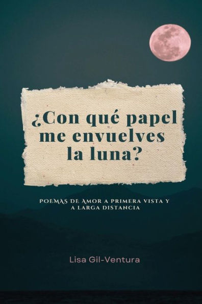 ¿Con Qué Papel Me Envuelves La Luna? (Spanish Edition)