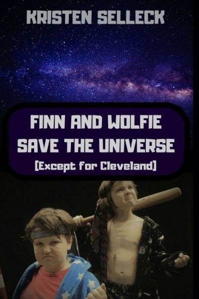 Finn And Wolfie Save The Universe (Except For Cleveland)