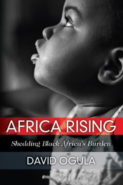 Africa Rising: Shedding Black Africa's Burden (Social Science)