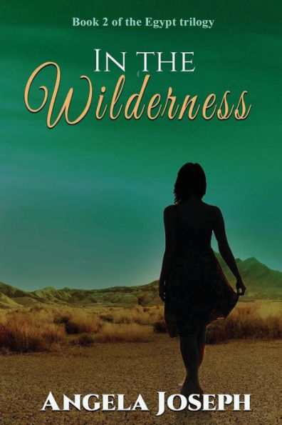 In The Wilderness: Book 2 Of The Egypt Trilogy