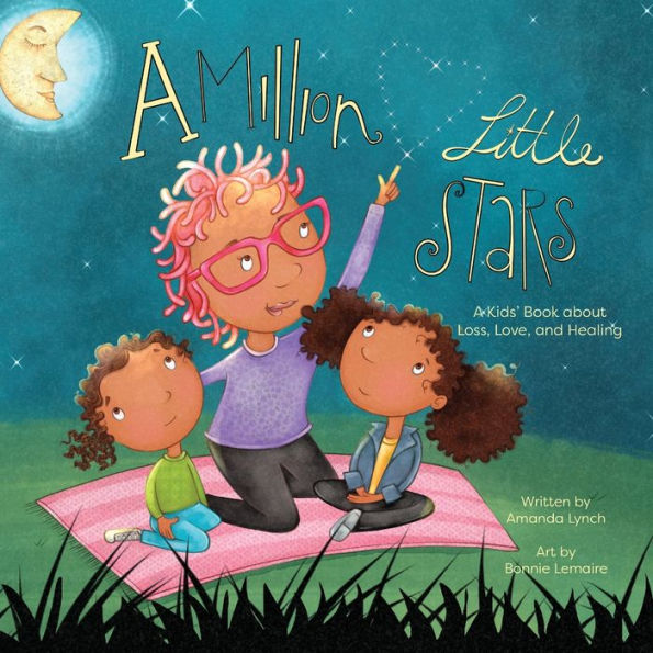 A Million Little Stars: A Kids’ Book About Loss, Love, And Healing