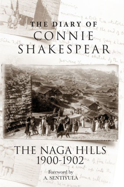 The Diary Of Connie Shakespear: The Naga Hills 1900-1902
