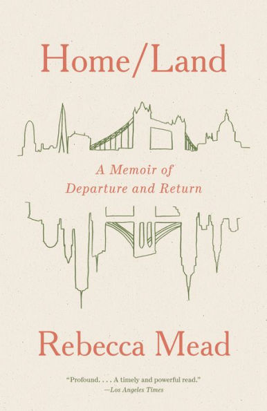 Home/Land: A Memoir Of Departure And Return
