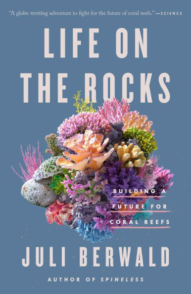 Life On The Rocks: Building A Future For Coral Reefs