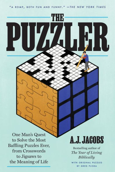 The Puzzler: One Man'S Quest To Solve The Most Baffling Puzzles Ever, From Crosswords To Jigsaws To The Meaning Of Life