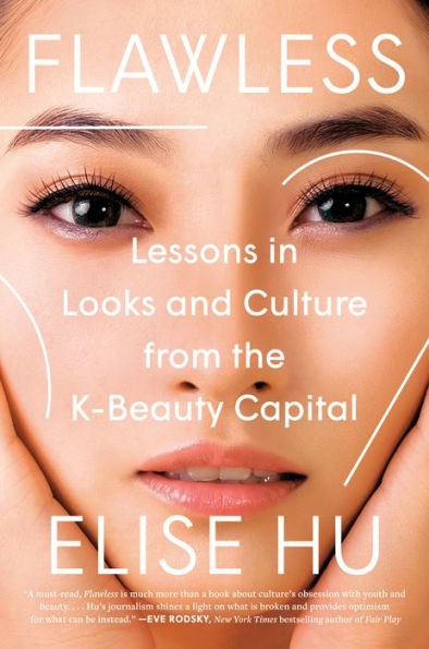 Flawless: Lessons In Looks And Culture From The K-Beauty Capital