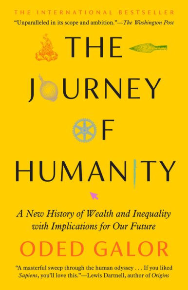 The Journey Of Humanity: A New History Of Wealth And Inequality With Implications For Our Future