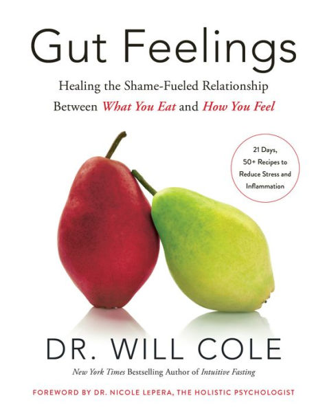 Gut Feelings: Healing The Shame-Fueled Relationship Between What You Eat And How You Feel (Goop Press)