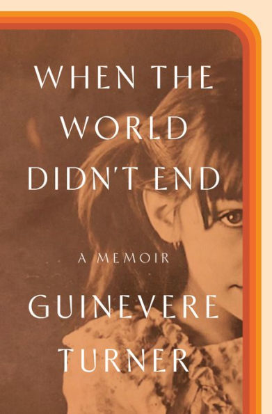 When The World Didn'T End: A Memoir