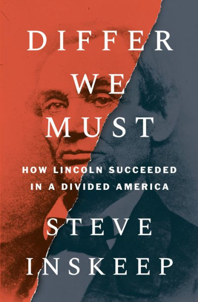 Differ We Must: How Lincoln Succeeded In A Divided America