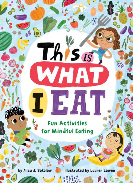 This Is What I Eat: Fun Activities For Mindful Eating