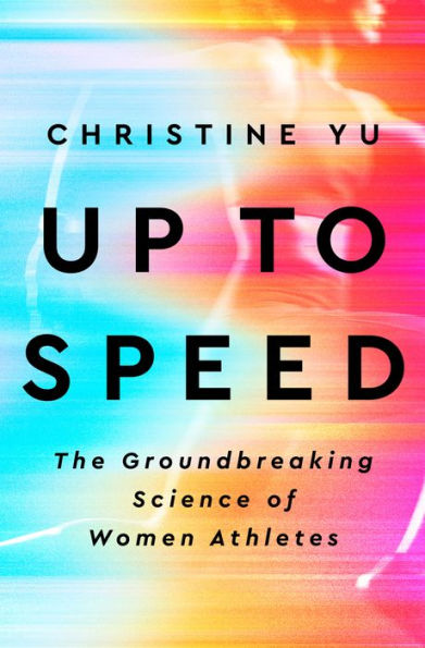 Up To Speed: The Groundbreaking Science Of Women Athletes