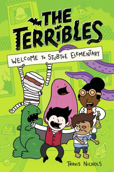 The Terribles #1: Welcome To Stubtoe Elementary