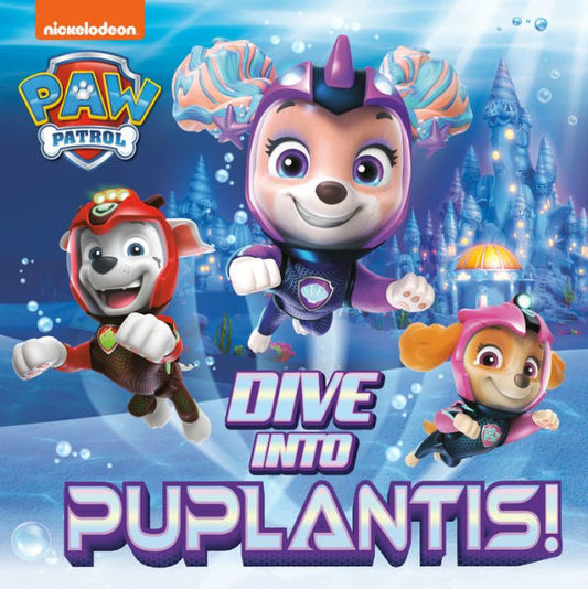 Dive Into Puplantis! (Paw Patrol) (Pictureback(R))
