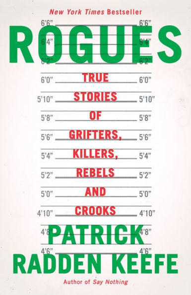 Rogues: True Stories Of Grifters, Killers, Rebels And Crooks