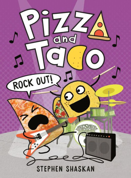 Pizza And Taco: Rock Out!: (A Graphic Novel)