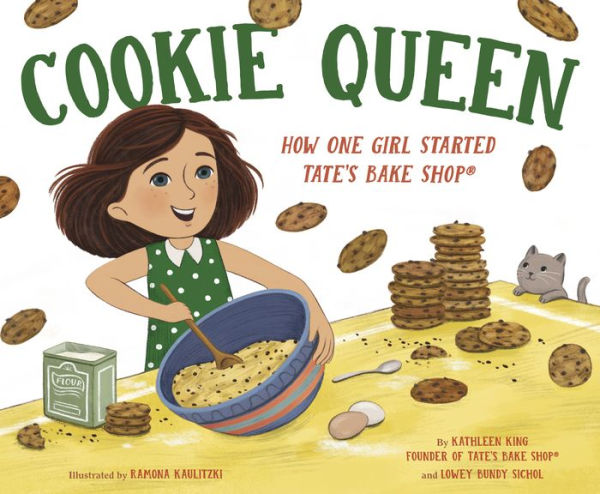 Cookie Queen: How One Girl Started Tate'S Bake Shop®