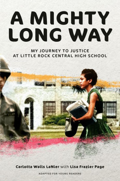 A Mighty Long Way (Adapted For Young Readers): My Journey To Justice At Little Rock Central High School