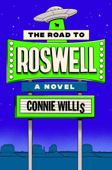 The Road To Roswell: A Novel