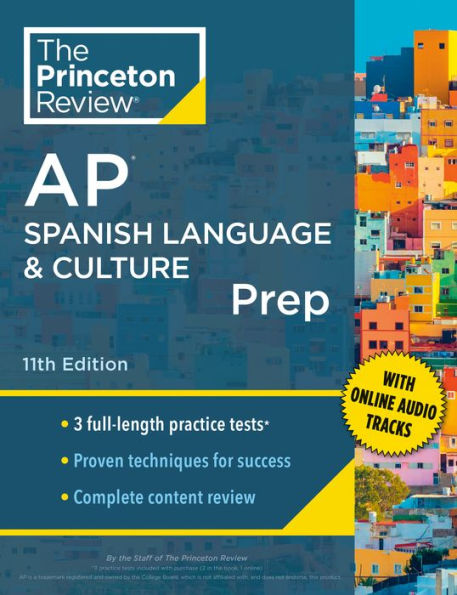 Princeton Review Ap Spanish Language & Culture Prep, 11Th Edition: 3 Practice Tests + Content Review + Strategies & Techniques (2024) (College Test Preparation)