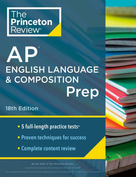 Princeton Review Ap Preparación para la composición y el idioma inglés, 18.ª edición: 5 pruebas de práctica + Revisión completa del contenido + Estrategias y técnicas (2024) (Preparación para exámenes universitarios)