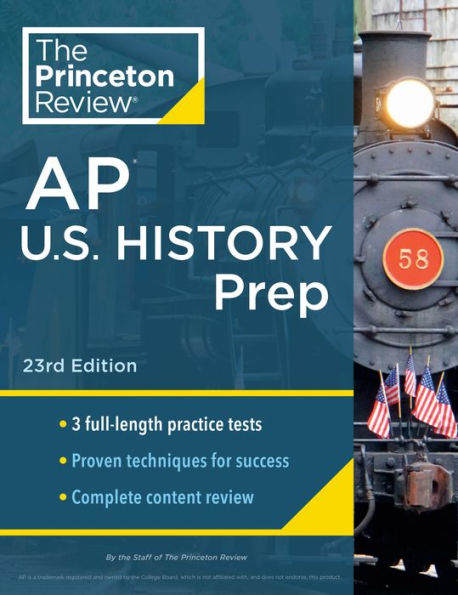 Princeton Review Ap U.S. History Prep, 23Rd Edition: 3 Practice Tests + Complete Content Review + Strategies & Techniques (2024) (College Test Preparation)