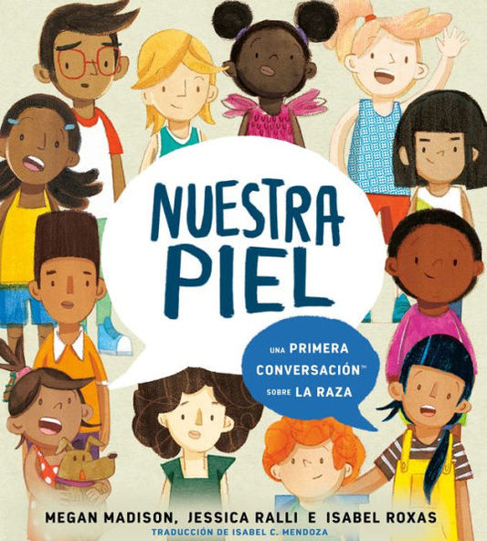 Nuestra Piel: Una Primera Conversación Sobre La Raza (First Conversations) (Spanish Edition)