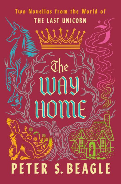 The Way Home: Two Novellas From The World Of The Last Unicorn